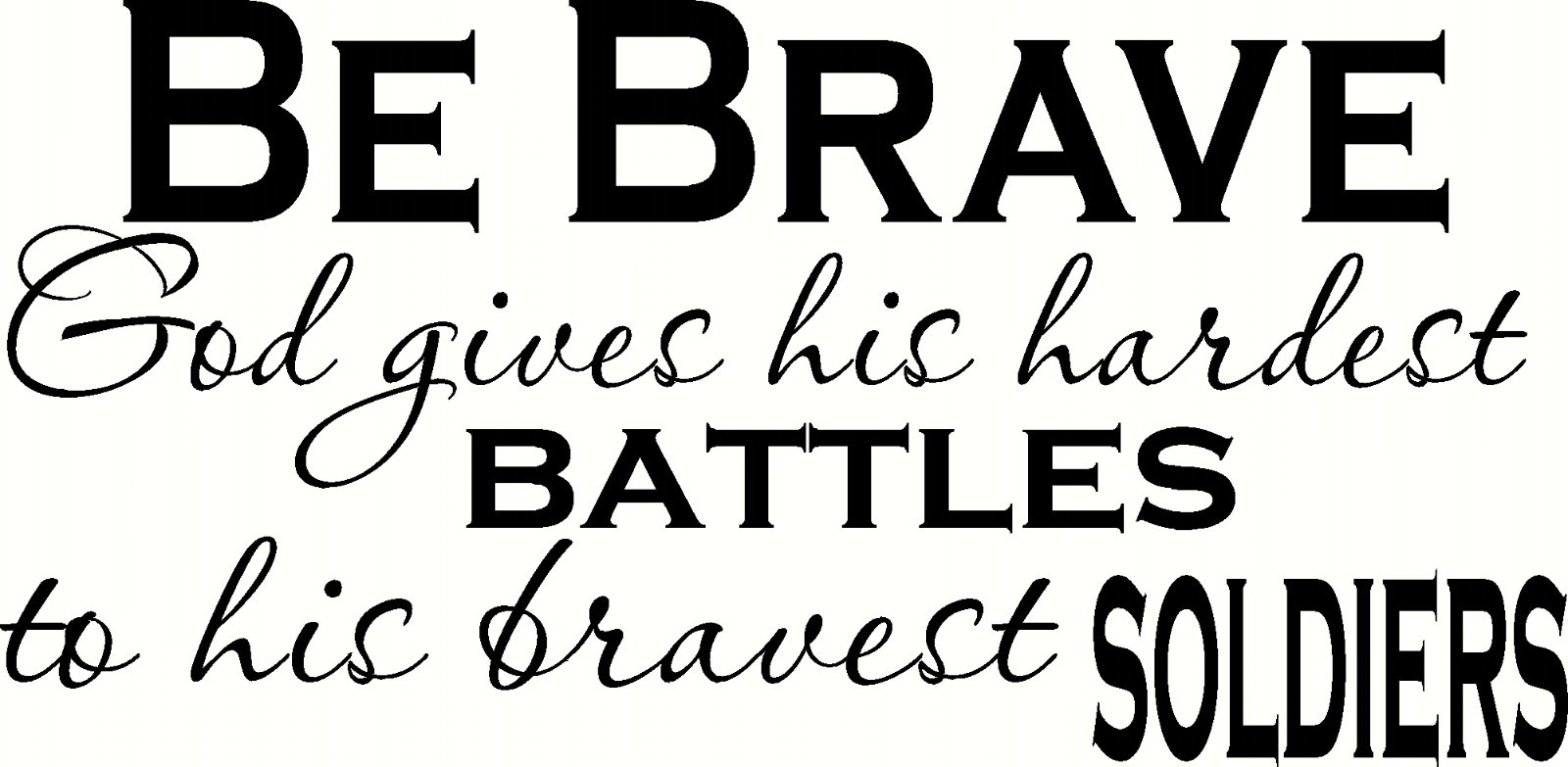 Be Brave V2 God Gives His. 11"x 22" Bible Verse Wall Decal ~ Scripture Wall Art
