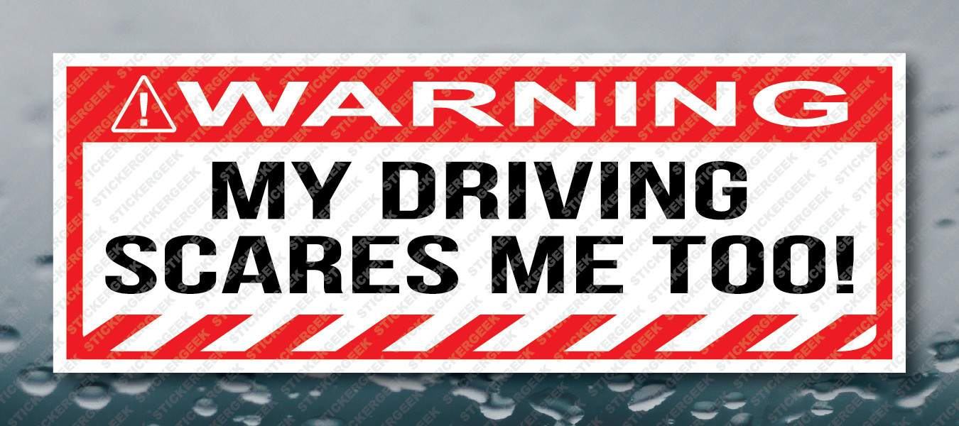Warning Bumper Sticker My Driving Scares Me Too Backwards Prank Joke Decal