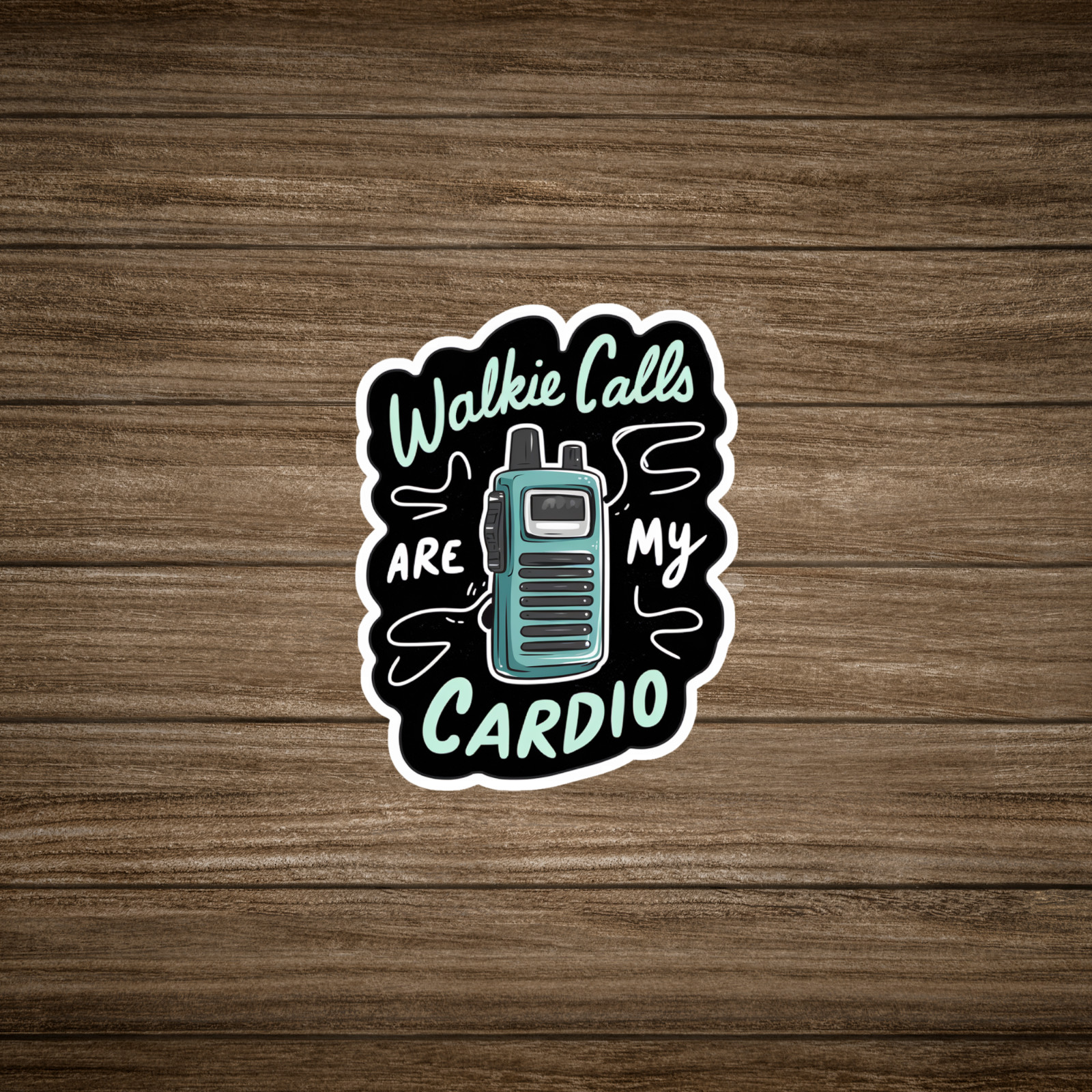 Walkie Calls Are My Cardio Funny Outdoor Adventure Sticker #2033