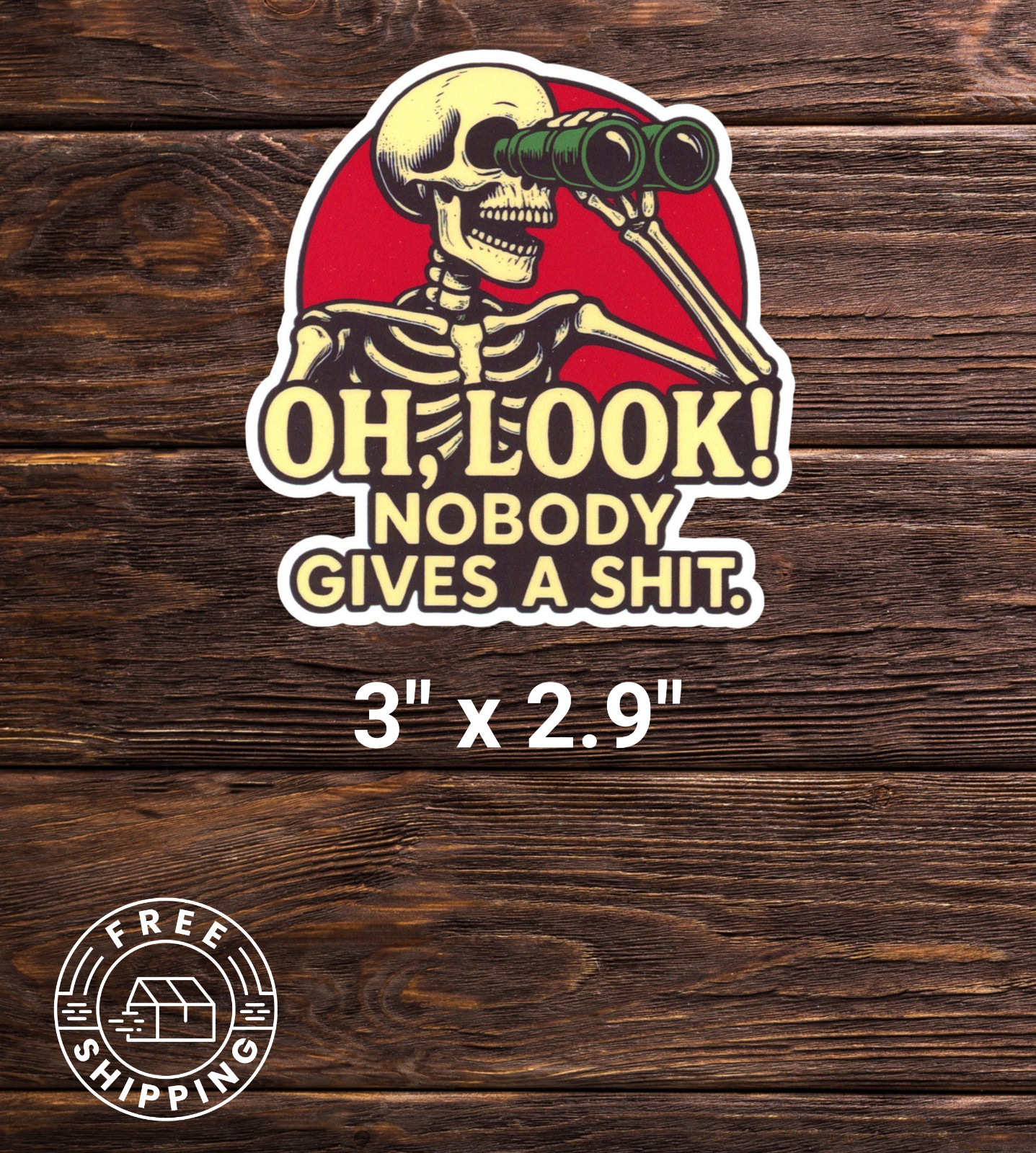 OH, LOOK NOBODY GIVES A SH**T SKELTON FUNNY HUMOR STICKER