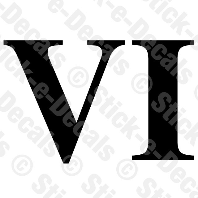Roman Numeral VI Vinyl Die Cut Decal Sticker – Number 6 Six