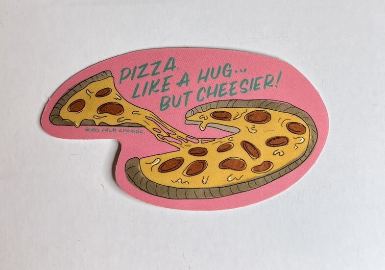 Pizza Like a Hug But Cheesier Sticker iPhone Android Laptop Tablet Bottle