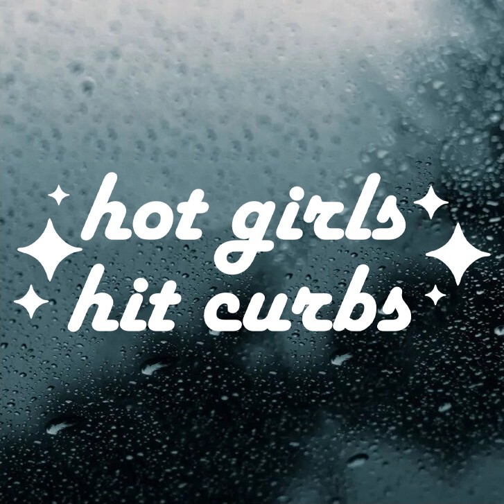 Hot Girls Hit Curbs Vinyl Decal | Driving Funny | Die Cut Sticker