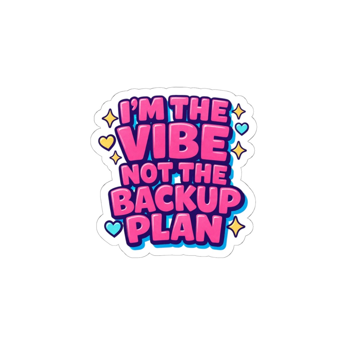 I’m the Vibe Not the Backup Plan Sticker | Gen Z Sassy, Coquette