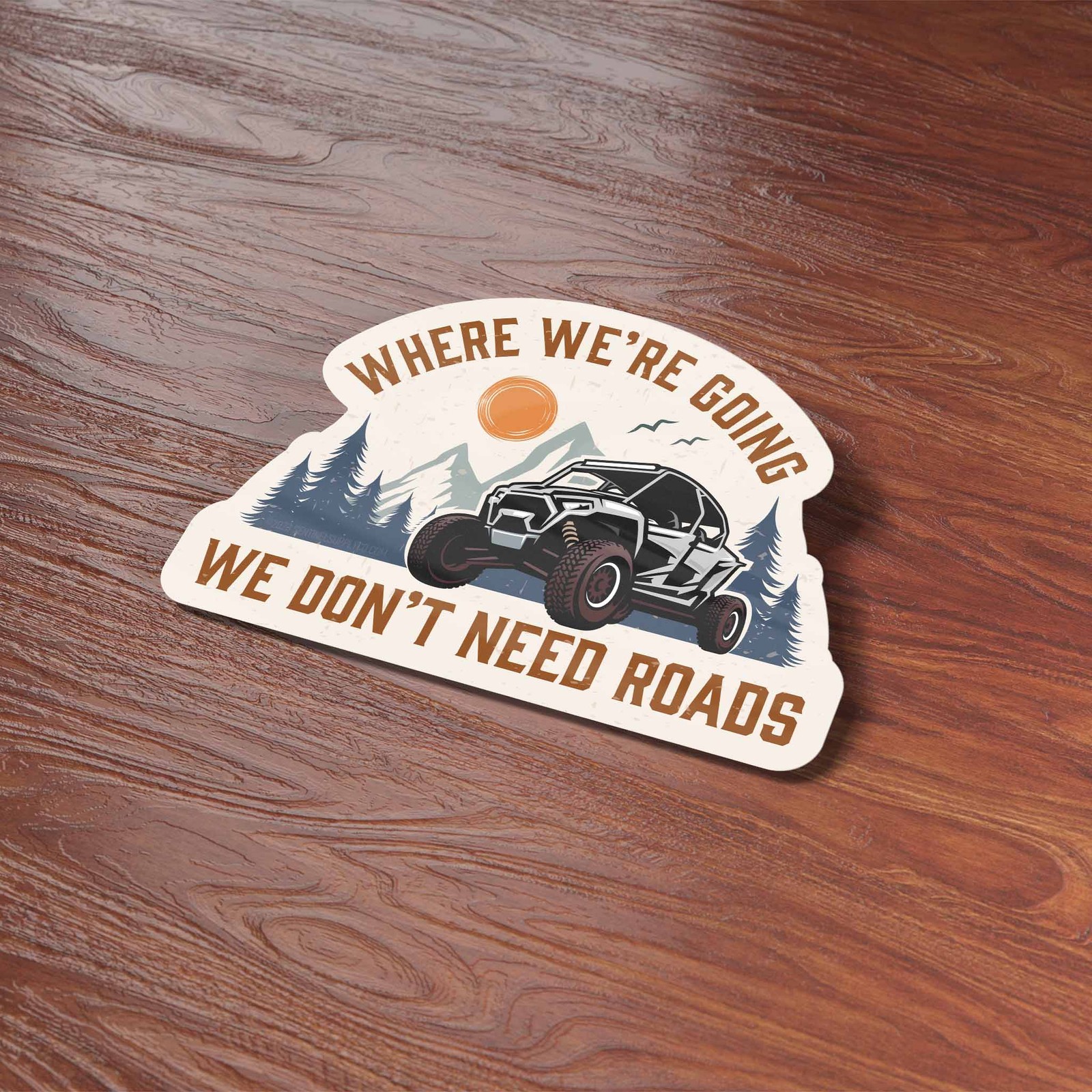 Where We're Going We Don't Need Roads Offroad UTV Sticker- Thermos, Laptop Decal