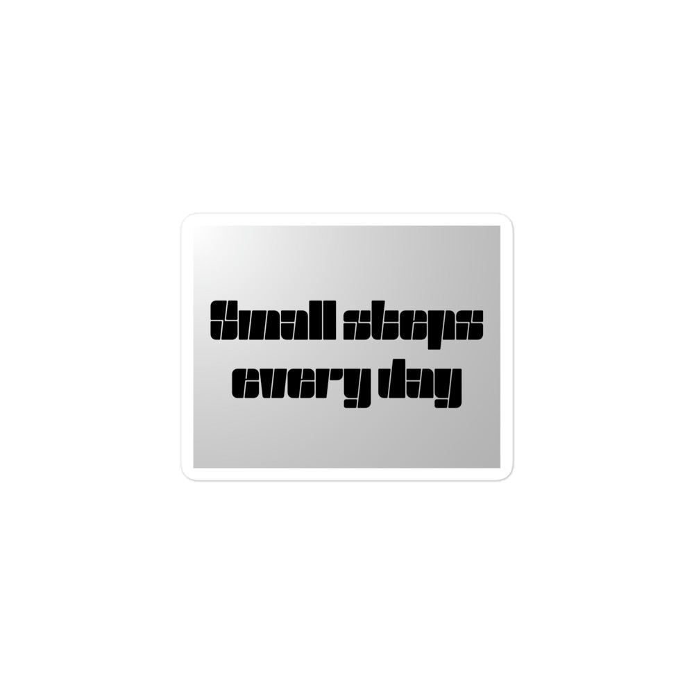 Small Steps Every Day Sticker – Persistence Motivation Quote