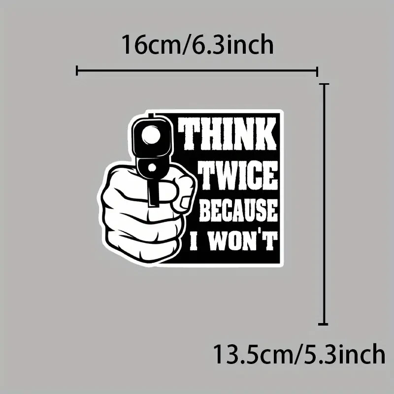 Security Warning Vinyl Sticker "Think Twice Because I Won't" Decal Waterproof