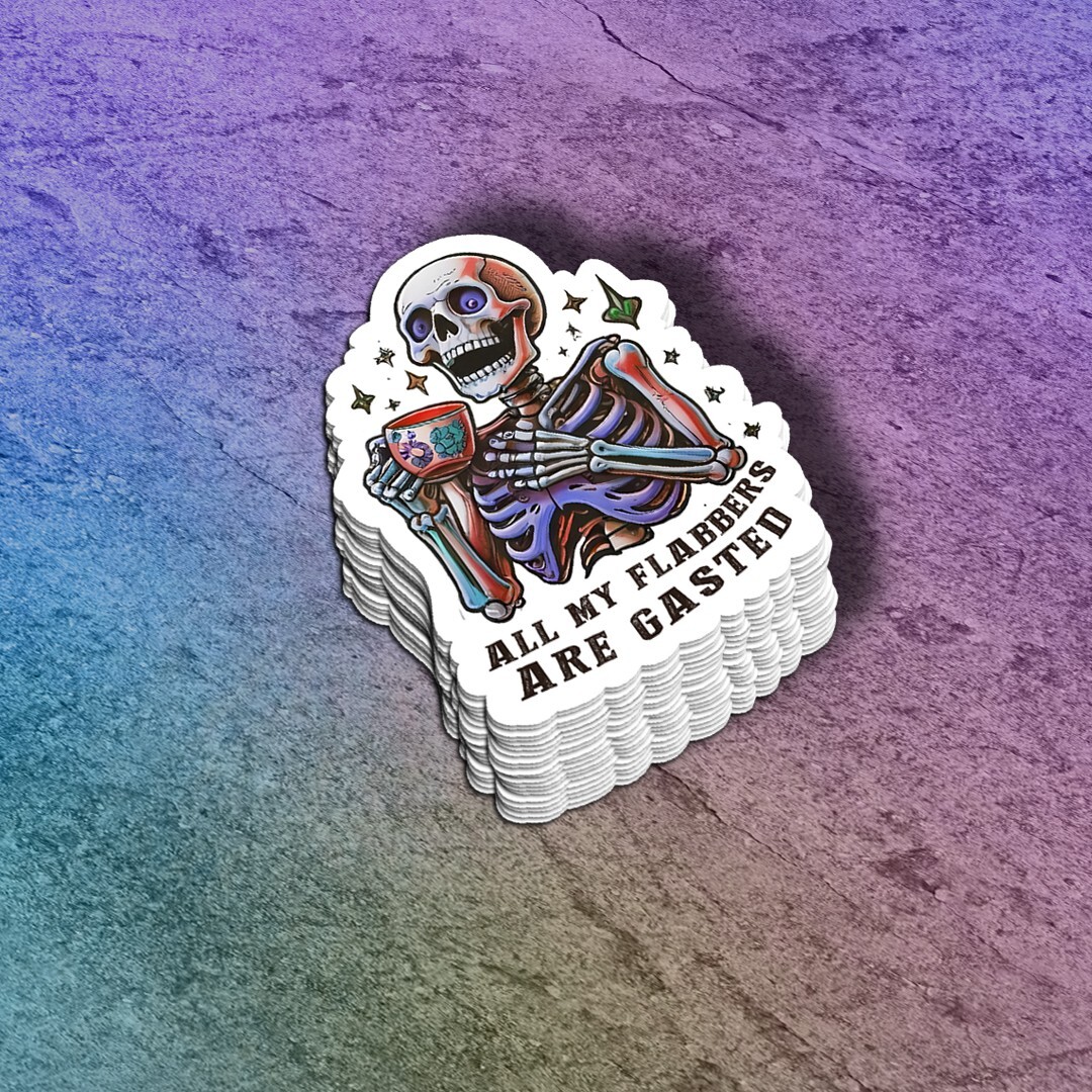 Funny "All My Flabbers Are Gasted" Skeleton Sticker | Waterproof Vinyl Decal