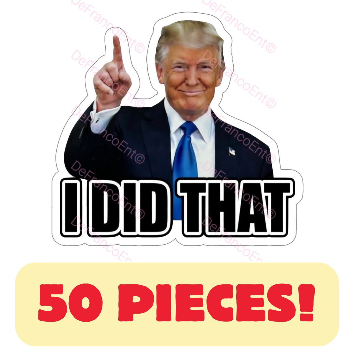 I DID THAT Donald Trump Decals Car Gas Pump Stickers Trump Stickers 50PK