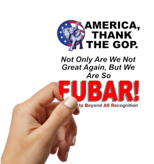 Anti-GOP, Thank GOP For Making America FUBAR, Vinyl Sticker 2.75"W x 3.0"H