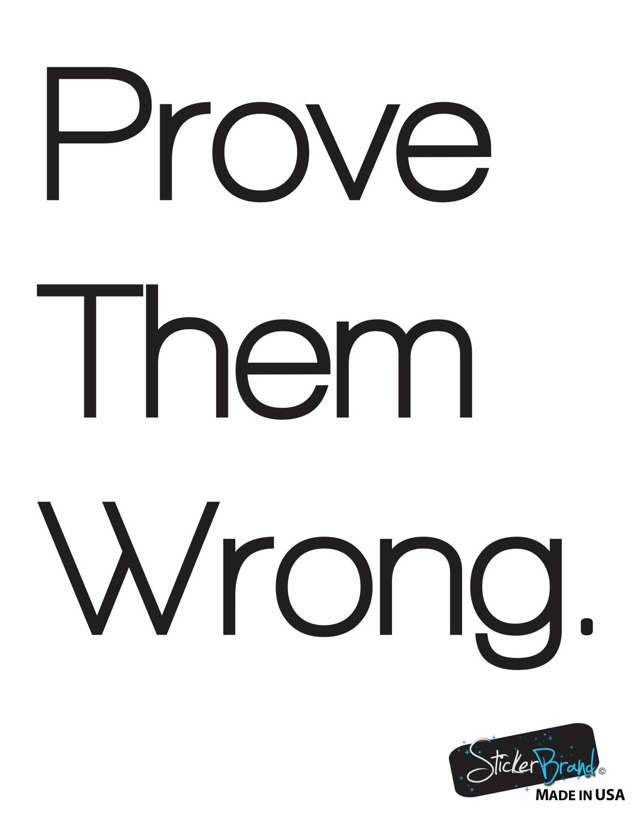 Prove Them Wrong Motivational Quote Vinyl Wall Decal Sticker #6072