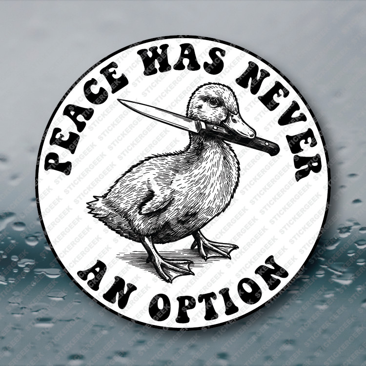 Peace Was Never An Option v11 Joke Prank Meme Gag Gift Circle Sticker 2INCH
