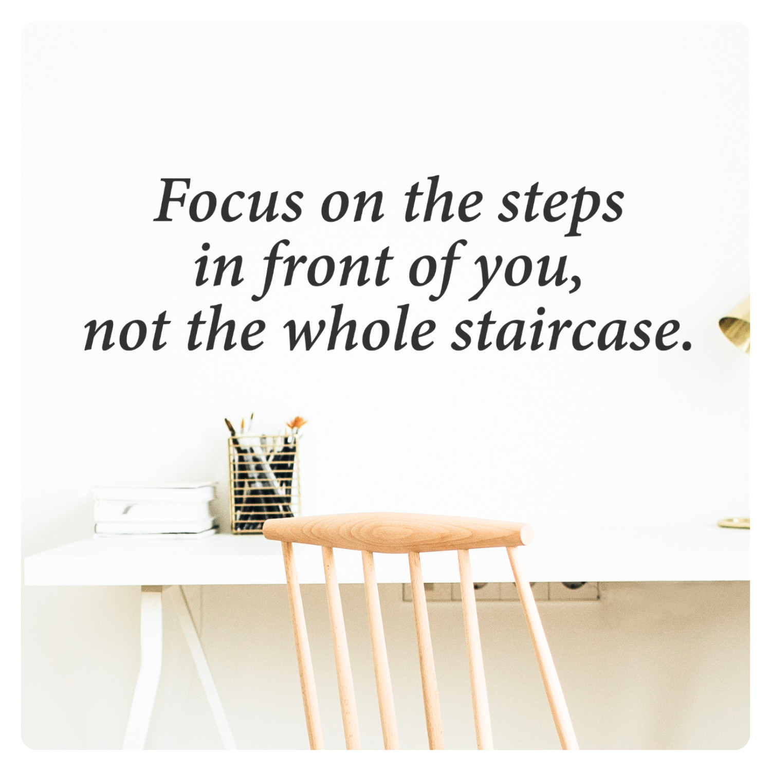Focus On The Steps Inspirational Motivational Wall Decal Sticker Vinyl Quote