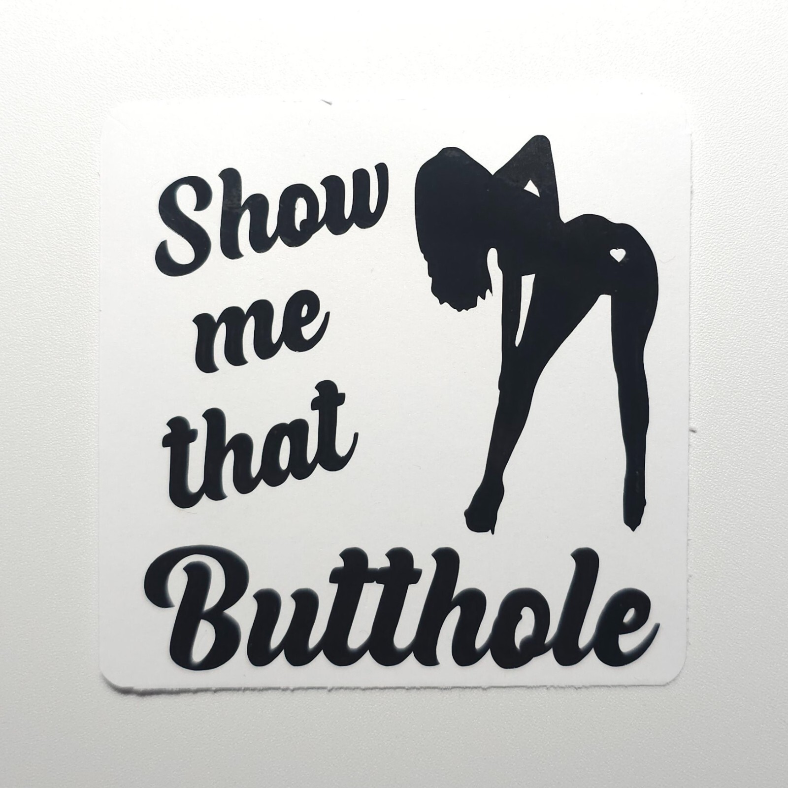Show Me That Butthole – Vinyl Decal for Car/Truck/SUV 6" – 12 Colors Available