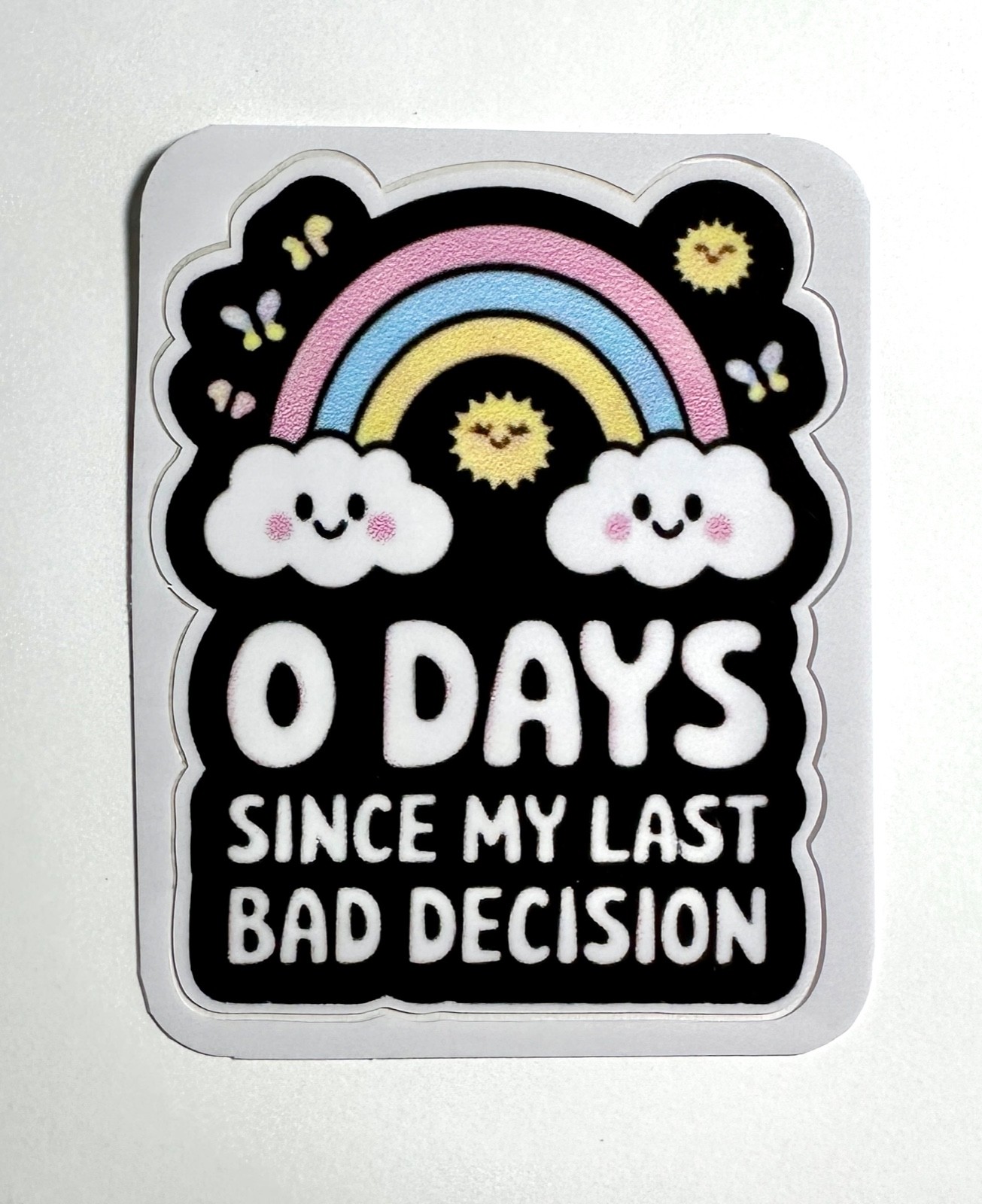 0 Days Since My Last Bad Decision Sticker Decal Funny Humor Joke Rainbow New