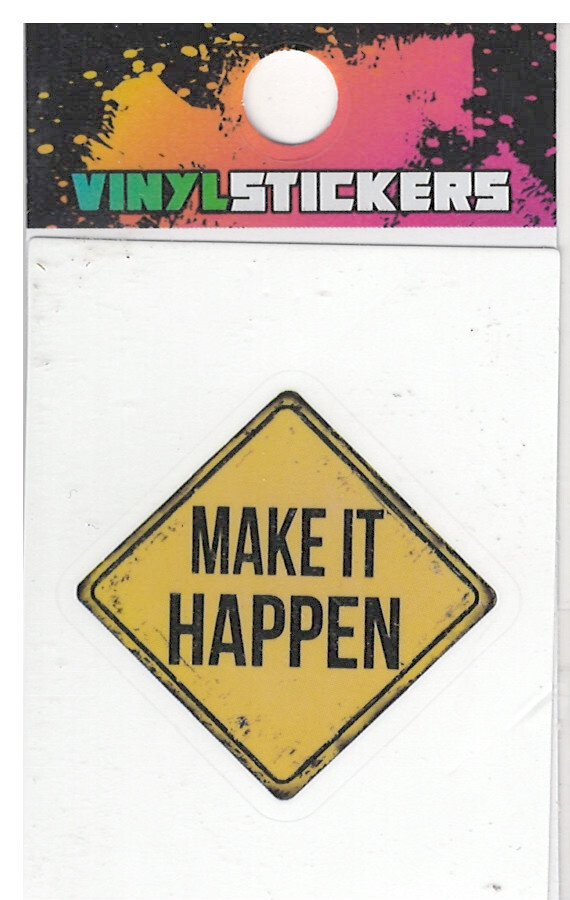 "Make it Happen" Slogan High Quality Vinyl Sticker/Weather resist