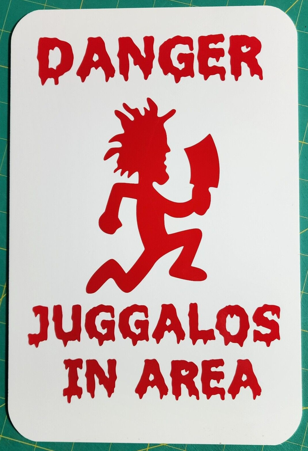 DANGER JUGGALOS IN AREA SIGN HATCHETMAN icp insane clown posse twiztid rare
