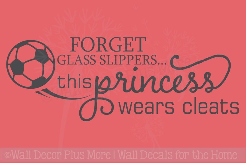 This Princess Wears Cleats Soccer Wall Decals Vinyl Letters Art Girl Decor Quote