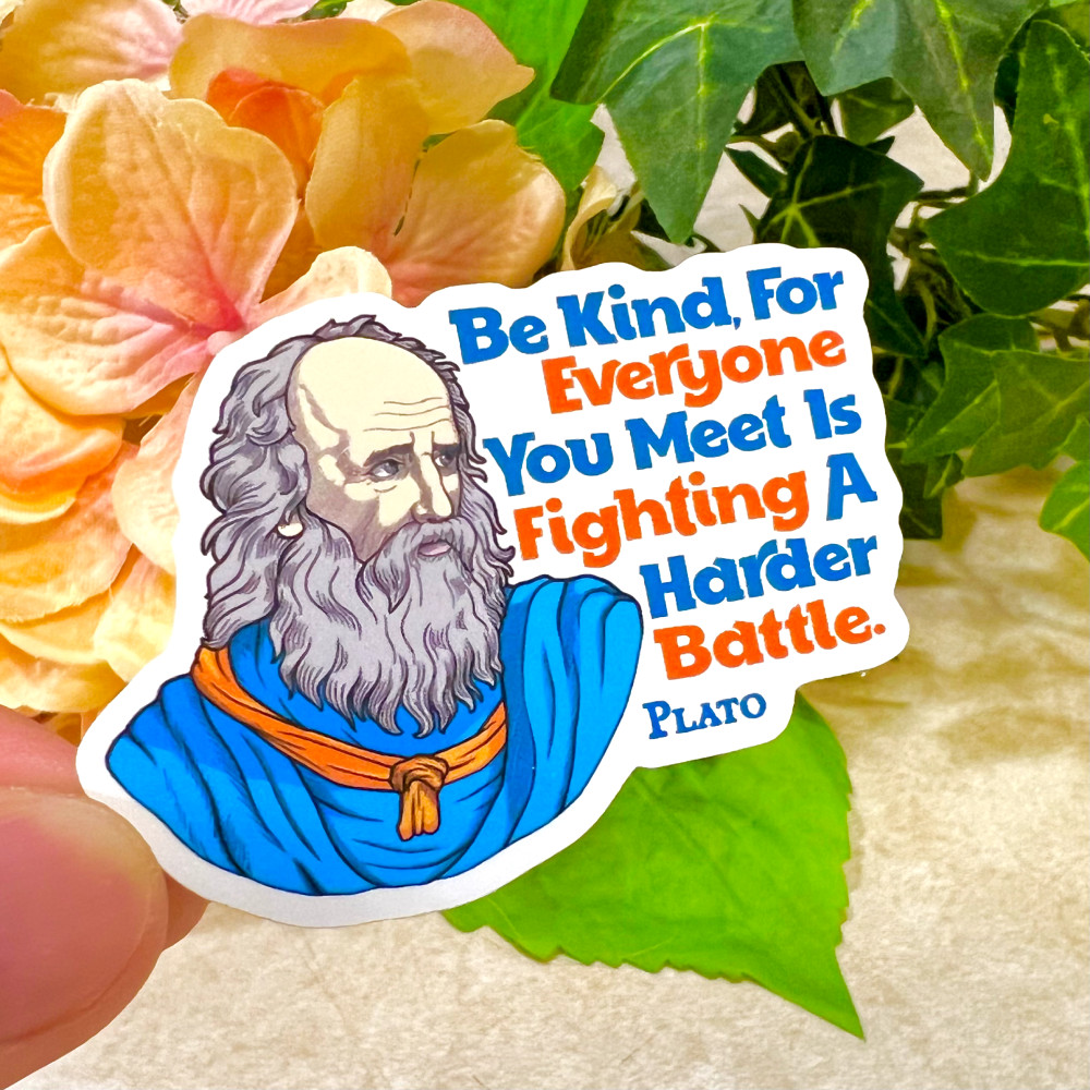 Plato Quote Sticker | Be Kind | Inspirational Sticker | PI521