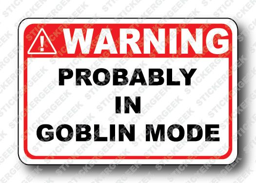 Warning Sticker PROBABLY IN GOBLIN MODE Hard Hat Funny Gag Prank Joke Tool Box