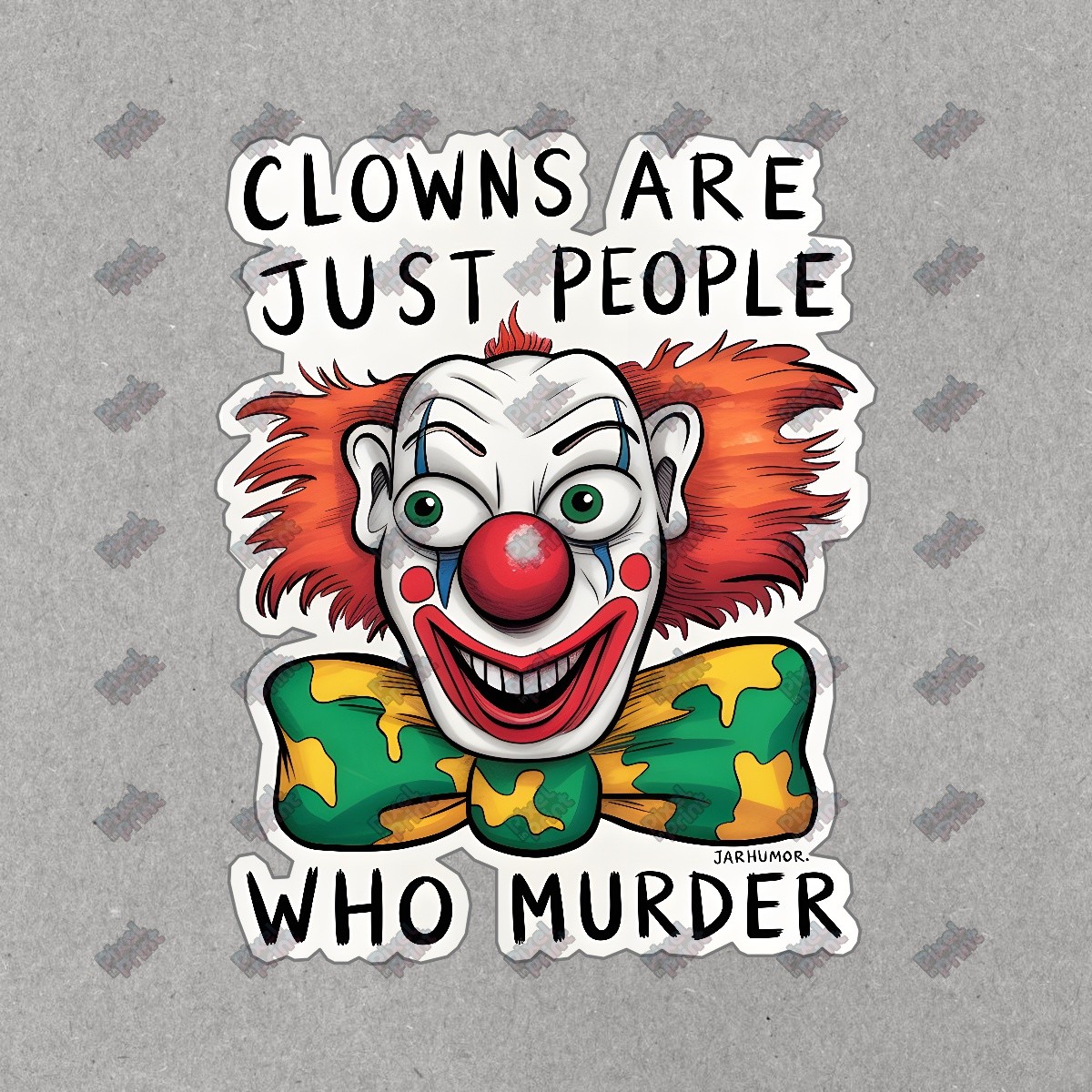 Creepy Clown Art Print Dark Humor Clowns Are Just People Who Murder #8830