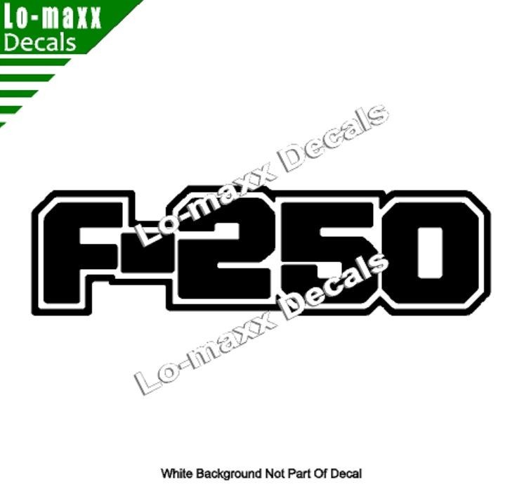Ford F-250 Custom Lettering Graphics High Performance Die Cut Vinyl Decal