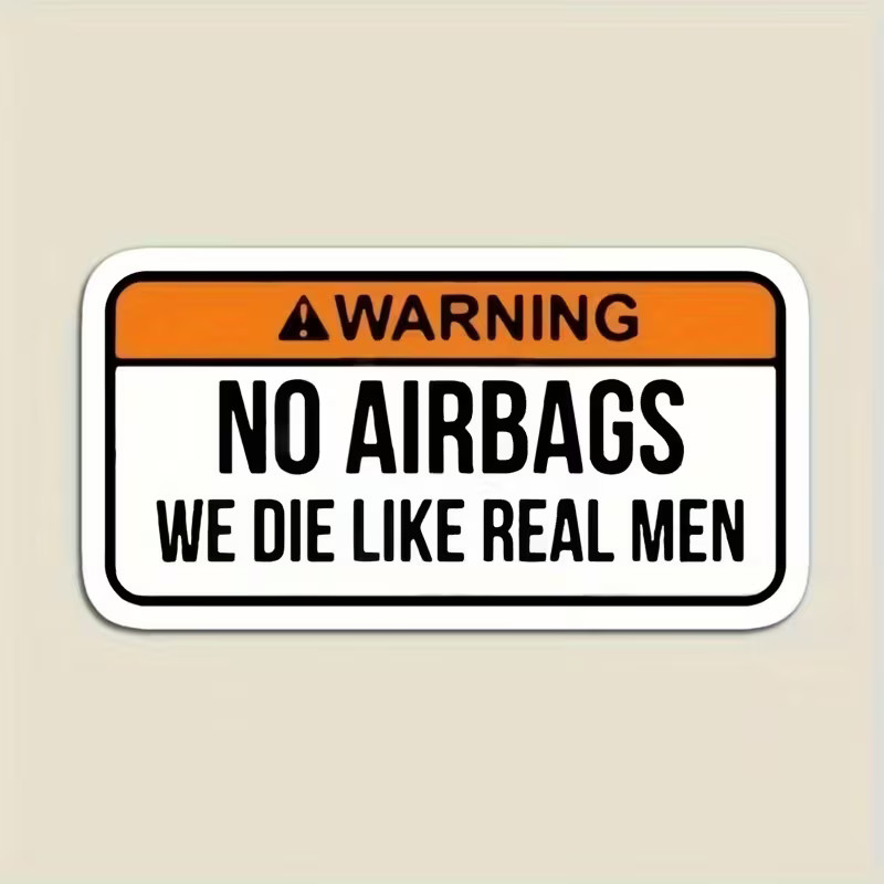 No Airbags We Die Like Real Men, Funny Vinyl Die Cut Sticker