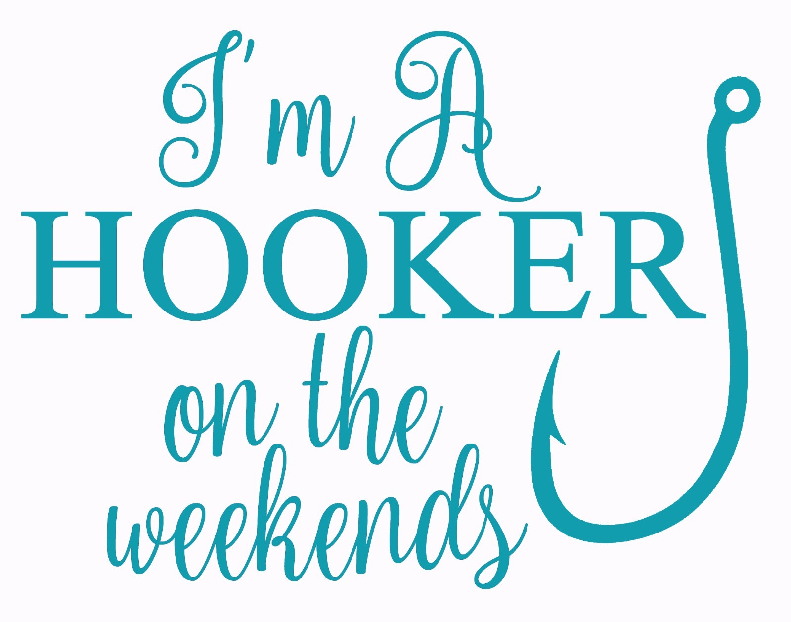 I'm a HOOKER on the weekends vinyl decal fishing salt life beach sized Cup Car