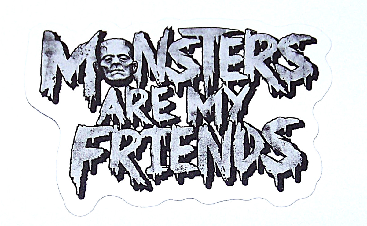 MONSTERS ARE MY FRIENDS – Cut Sticker Decal Movie Horror Film