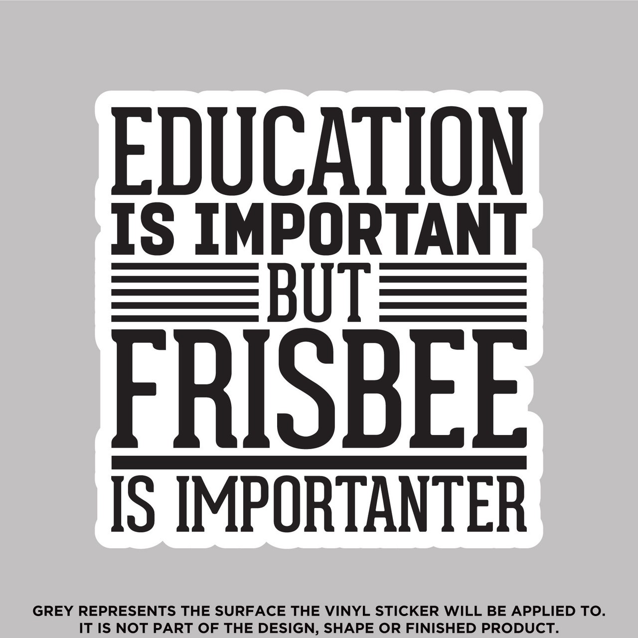Education Is Important But Frisbee Is Importanter