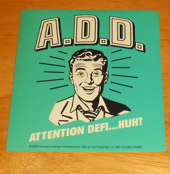 A.D.D. Attention Defi…Huh? Sticker Original Promo (rectangle) 4.5×4