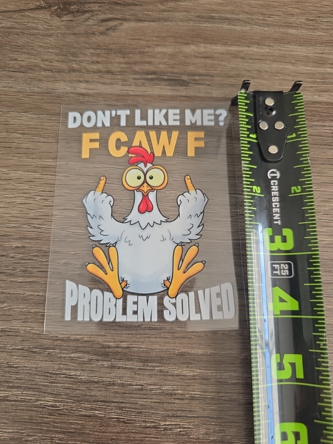 F CAW F Funny Chicken Middle Finger DECAL STICKER UV DTF Raised Full Color White