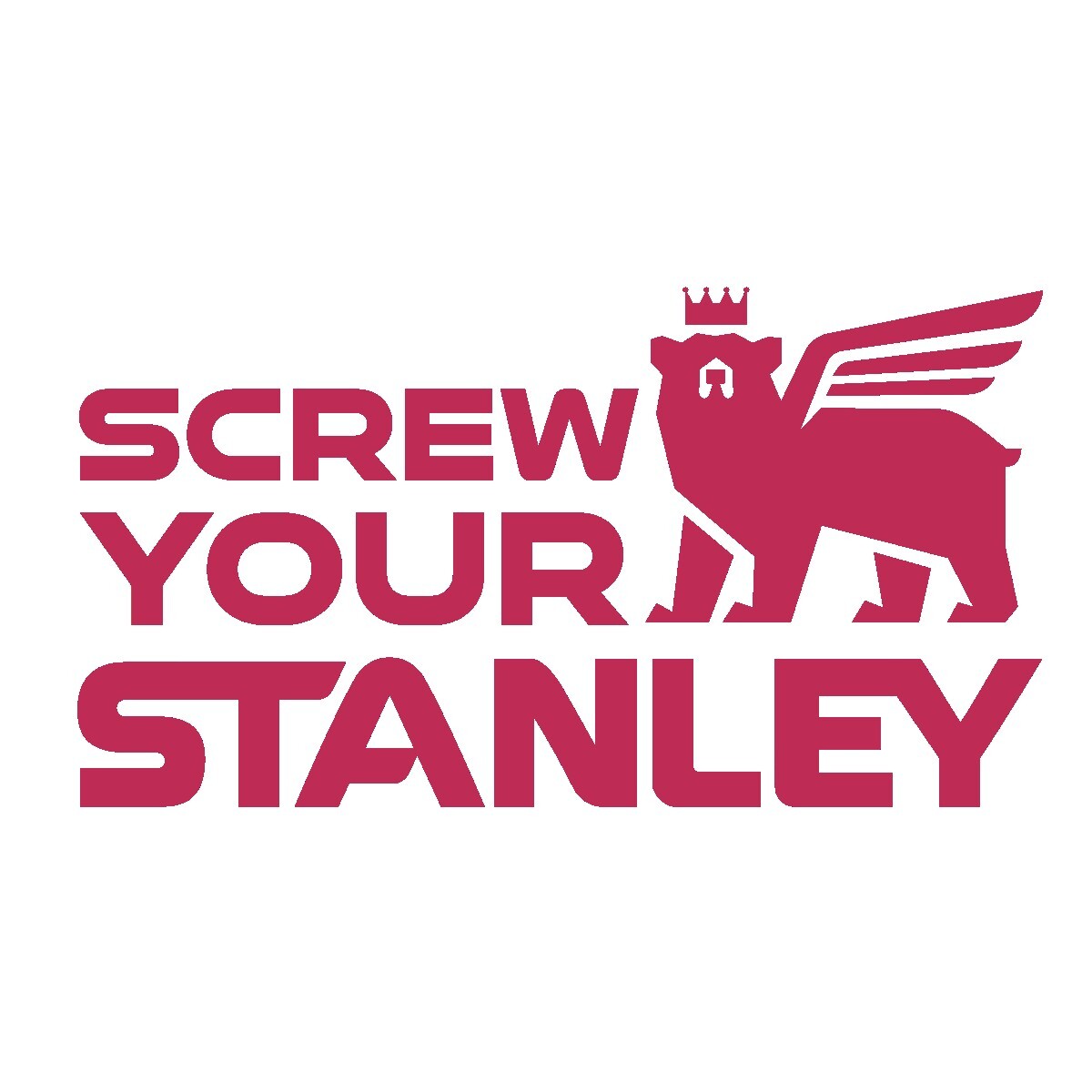 Screw Your Stanley Decal, Stanley Tumbler Vinyl Logo, Stanley Sticker
