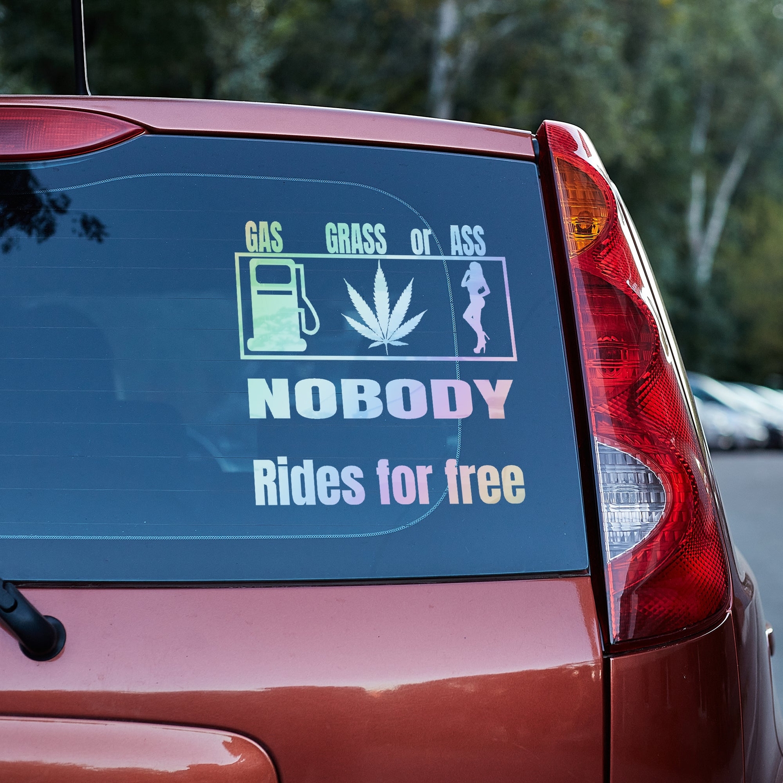 Gas Grass or Ass, nobody rides for free vinyl decal funny gift him her window