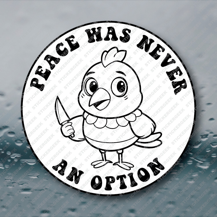 Peace Was Never An Option v03 Joke Prank Meme Gag Gift Circle Sticker 2INCH