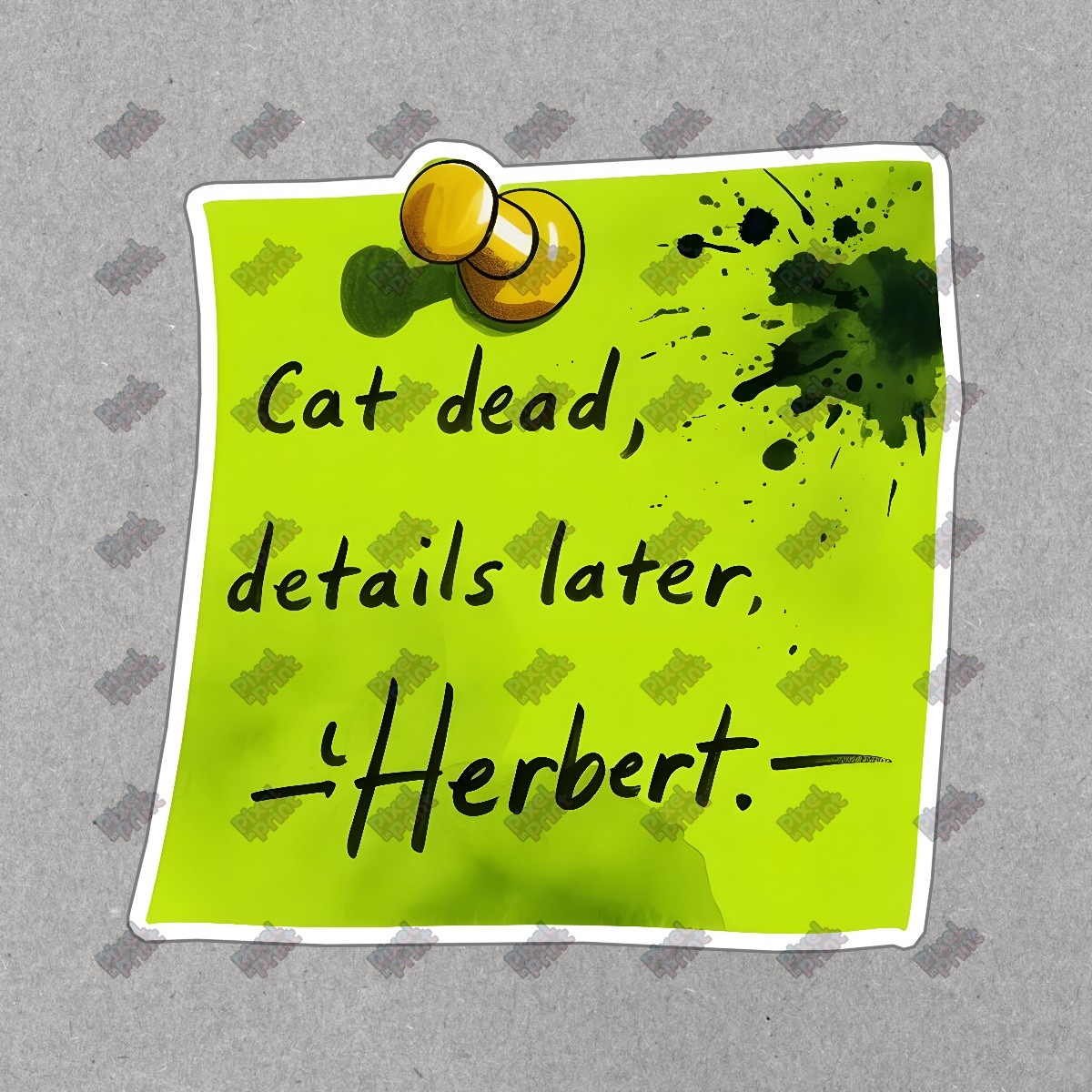 Quirky Neon Green Sticky Note Cat Dead, Details Later Funny Office #8867