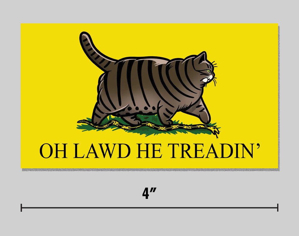 "Oh Lawd He Treadin'" Sticker Funny Chonk Cat Gadsden Flag Parody 4" Vinyl Decal