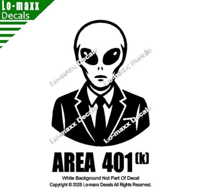 Alien Area 401K Business Man Vinyl Decal Sticker Die Cut Avery Dennison Laptop