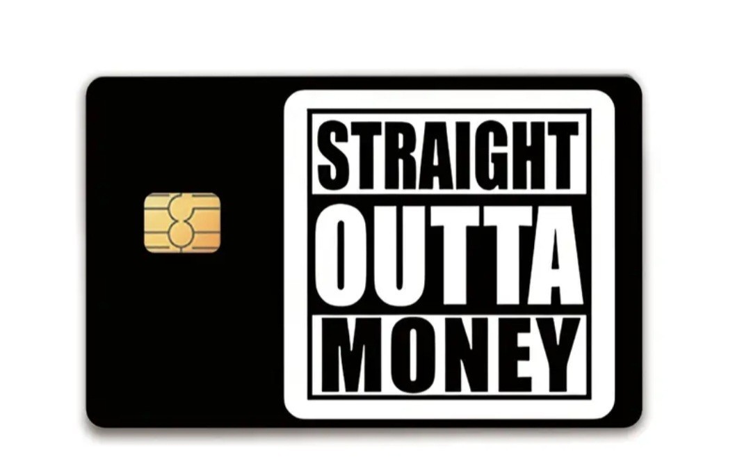Straight Out Of Money Credit Debit Card Sticker Skin Free Shipping