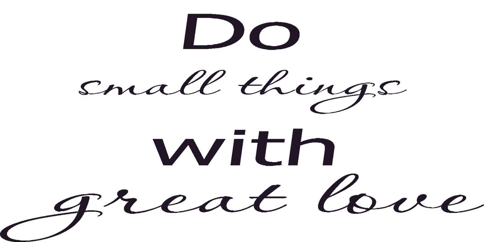 Do Small Things 11×22 Vinyl Wall Decal Wall Decal by Scripture Wall Art Motivate