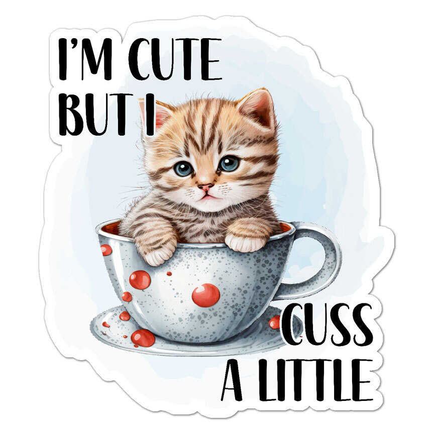 Cute But I Cuss, Vinyl Decal Sticker, Indoor Outdoor, 3 Sizes, #9984