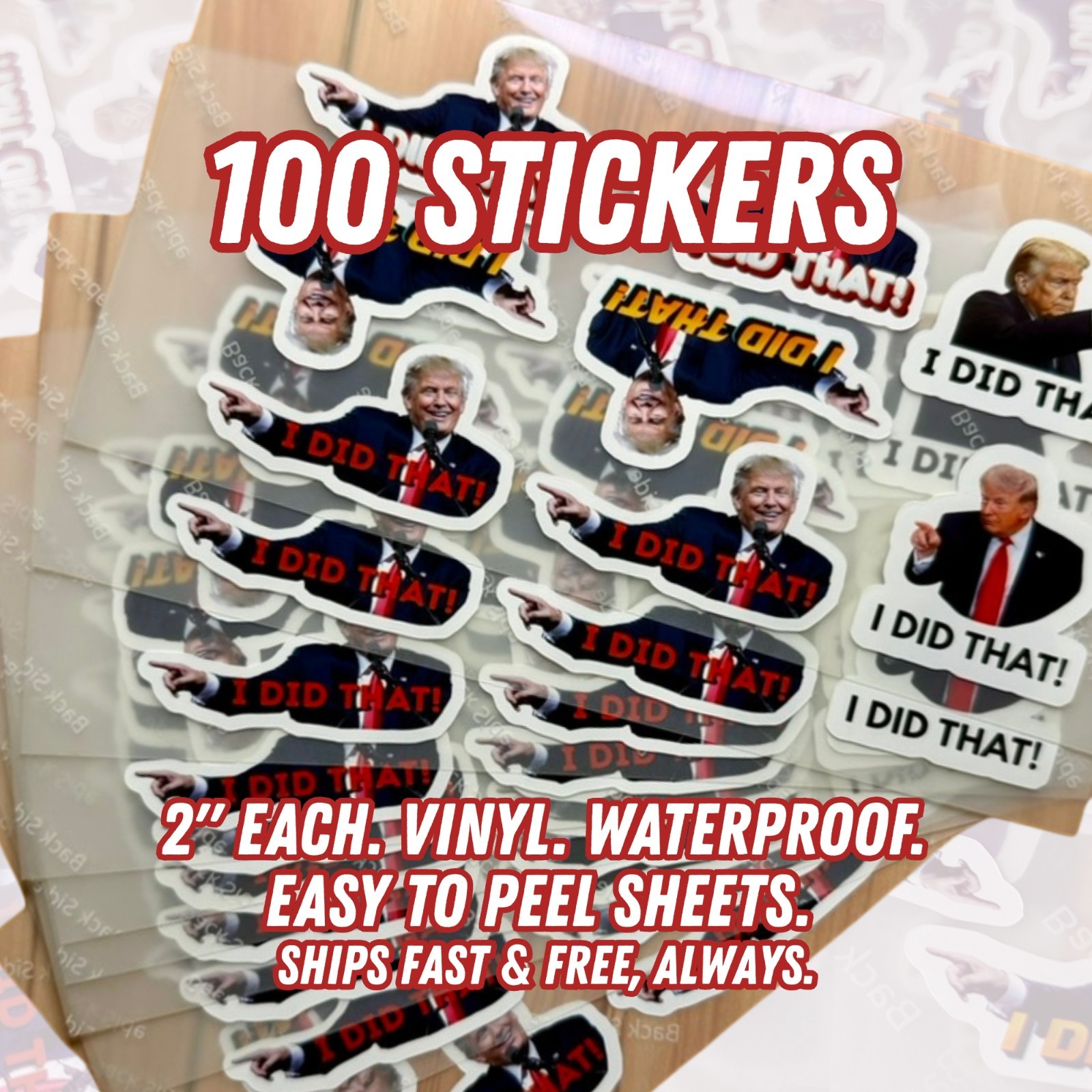 Trump "I DID THAT!" Stickers Assorted 100pc Waterproof Vinyl Decals Gas Pump 2"