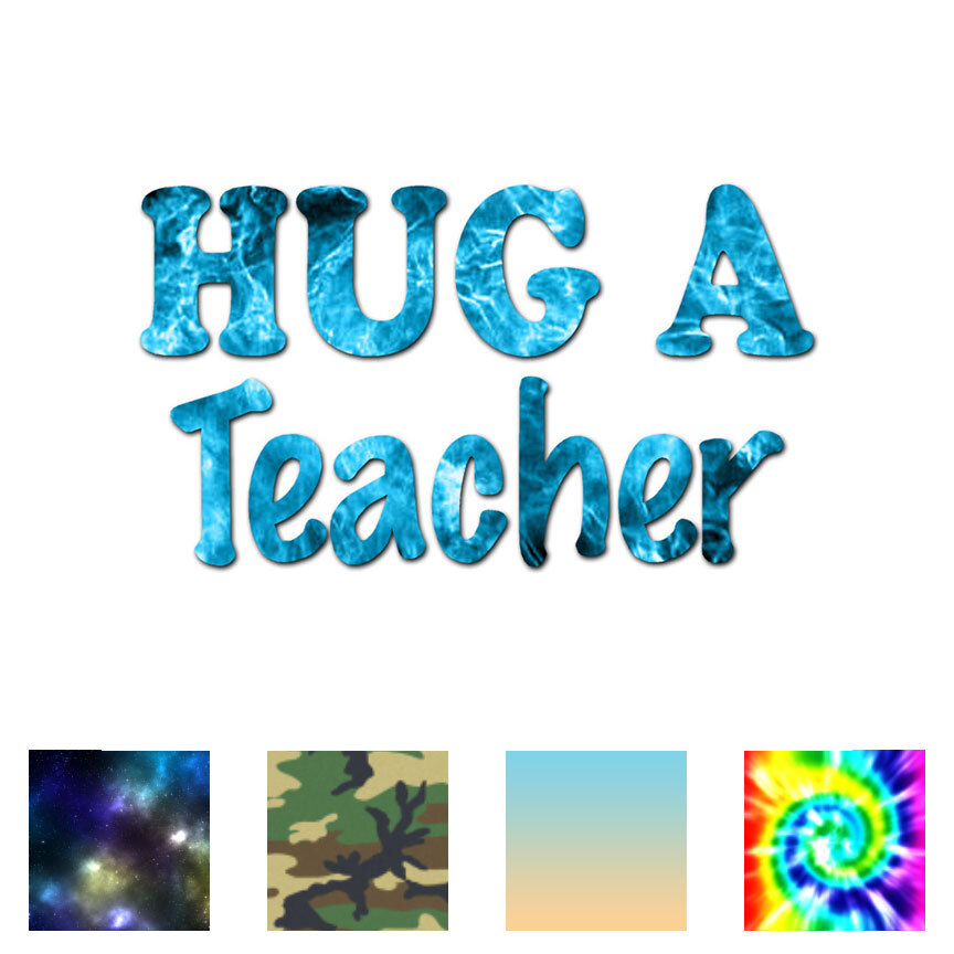 Hug A Teacher – Vinyl Decal Sticker – Multiple Patterns & Sizes – ebn1599