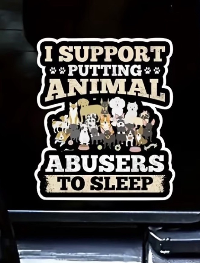 2 Pack – 3” Decal “I Support Putting Animal Abusers To Sleep”. Support Rescue