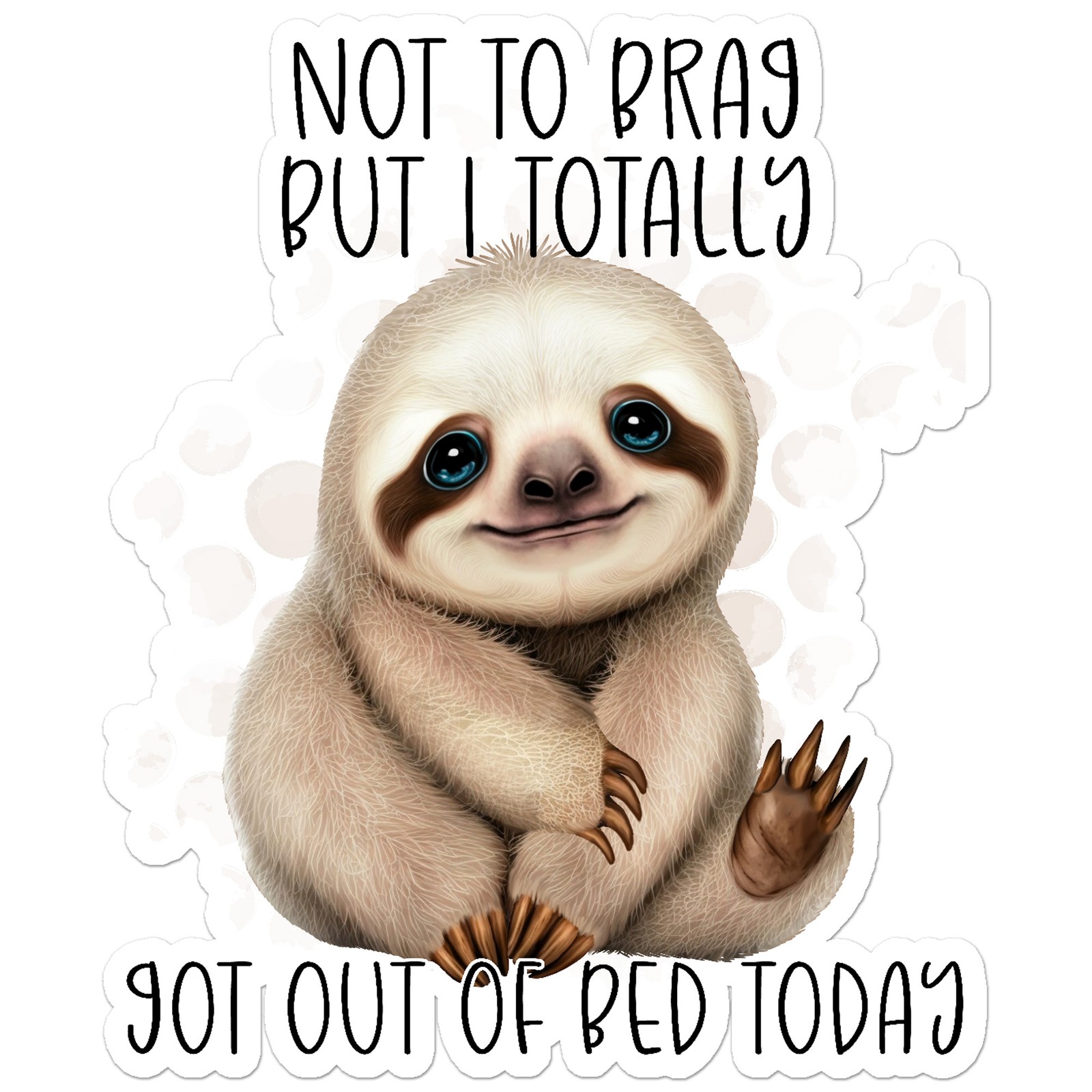 I Got Out Of Bed Sloth – Vinyl Decal Sticker – Car Window Laptop – ebn9291