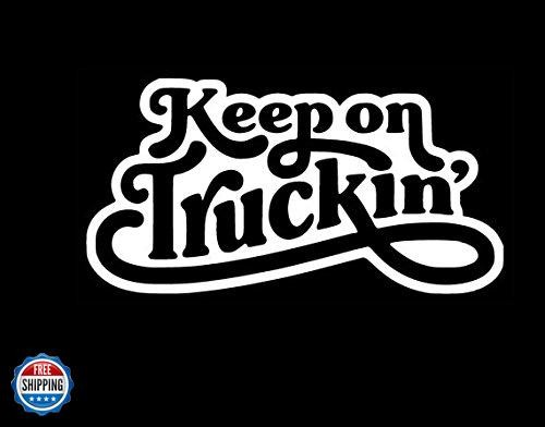 Keep On Truckin Decal Vinyl Sticker|Cars Trucks Vans Walls Laptop| White |7.5