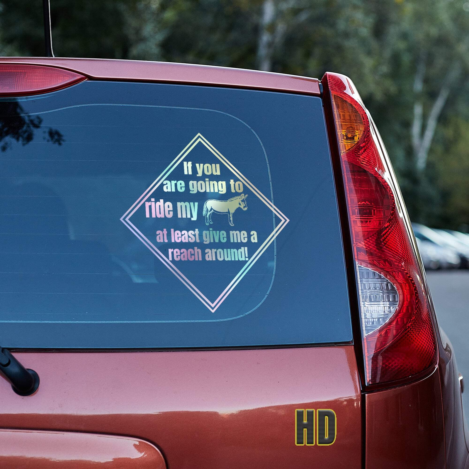 If you are going to ride my ass at least give me a reach around! Vinyl decal