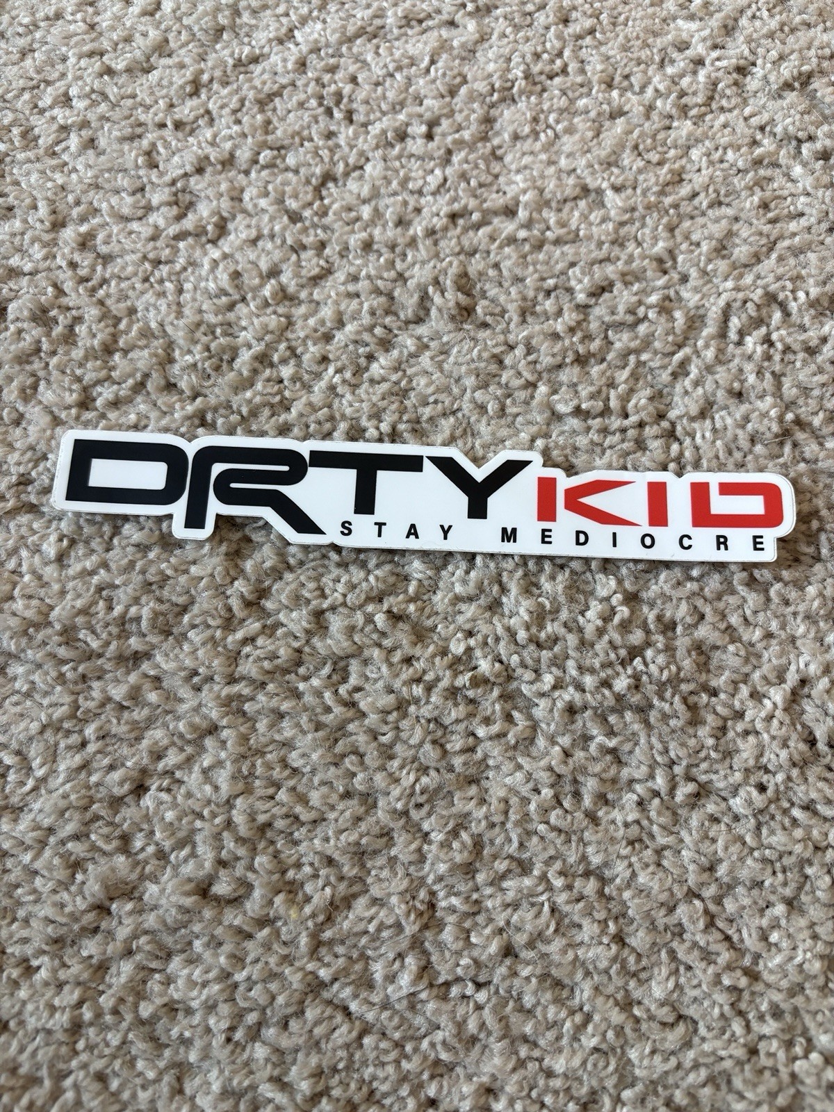 Dirty Kid Stay Mediocre Sticker