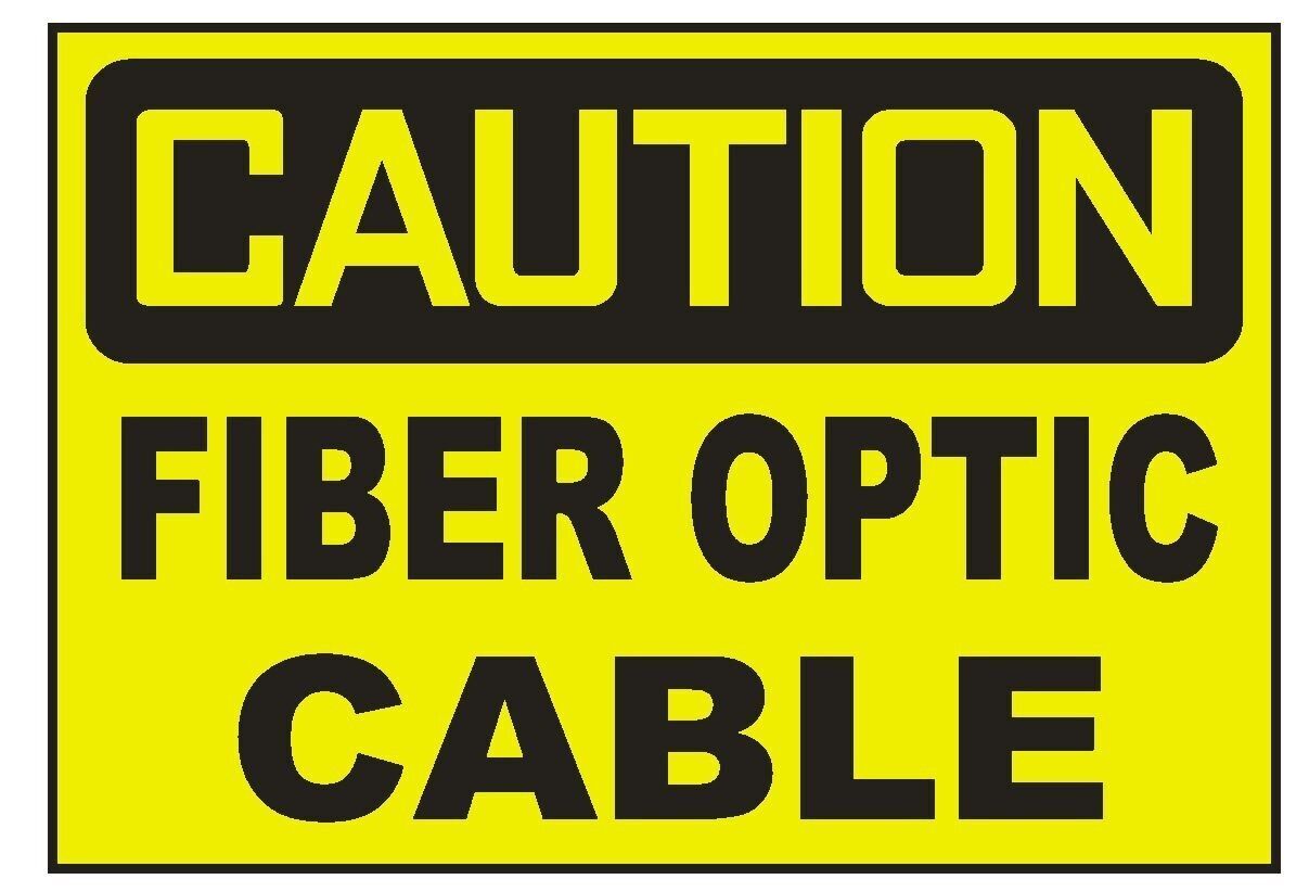 Caution Fiber Optic Cable Sticker Safety Decal Sign D691