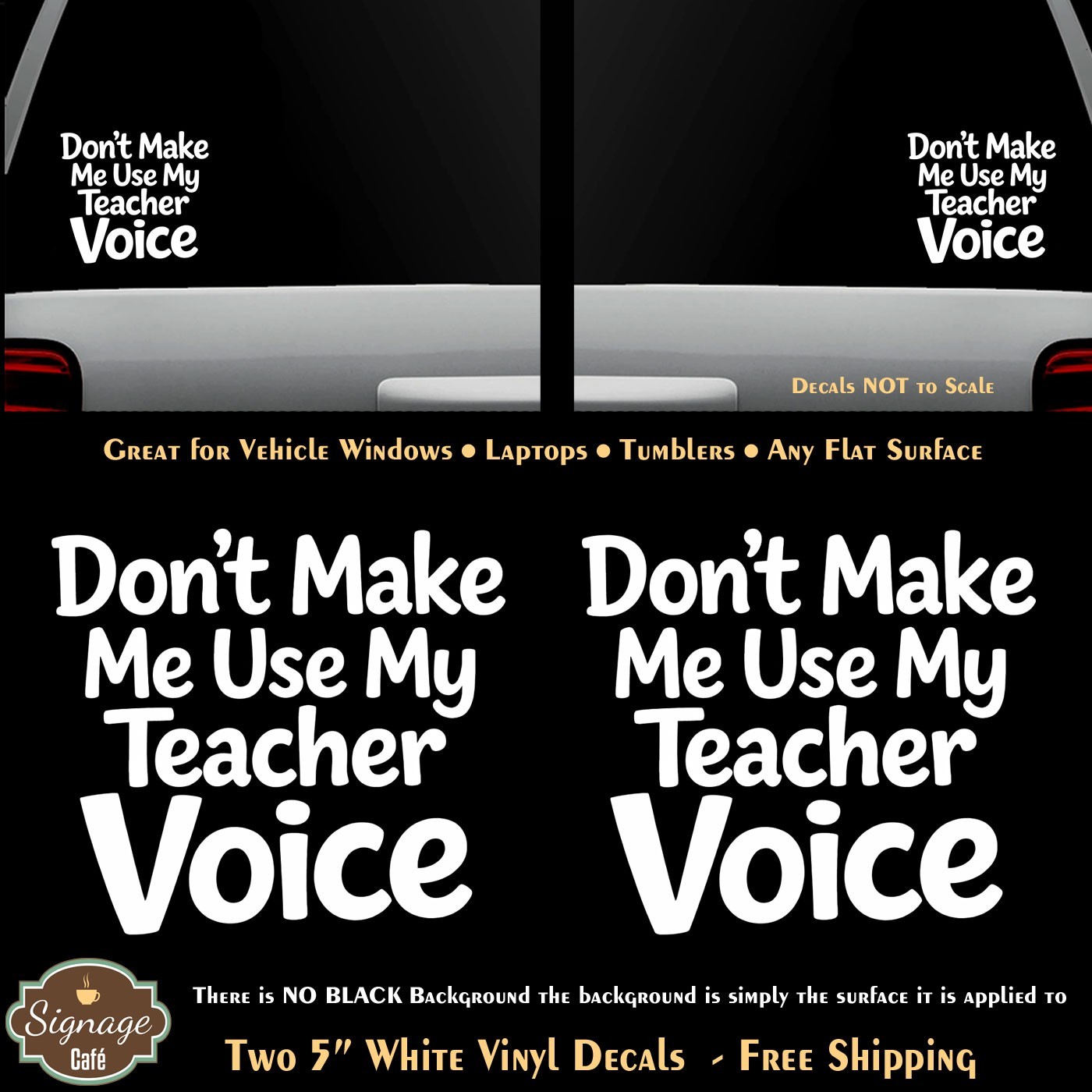 Don't Make Me Use My Teacher Voice Two 5" White Vinyl Decals Car WindowsBumper